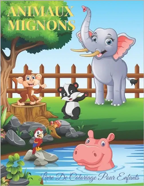 ANIMAUX MIGNONS - Livre De Coloriage Pour Enfants: Animaux de Mer, Animaux de Ferme, Animaux de Jungle, Animaux Des Bois Et Animaux de Cirque by Girardot, Audrey
