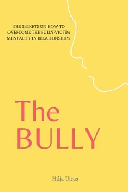 The Bully by Hilja Uiras
