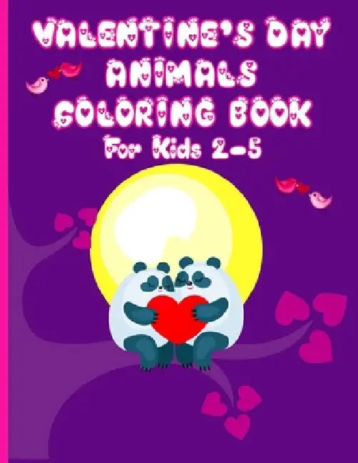 Valentine's Day Animals Coloring Book For Kids: Coloring Book for Young Kids Ages 2-5 by 4ls Works
