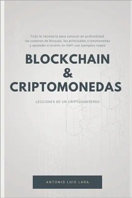 Blockchain & Criptomonedas: Lecciones de un criptoconverso by Lara, Antonio Luis