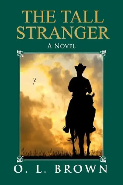 The Tall Stranger by O. L. Brown