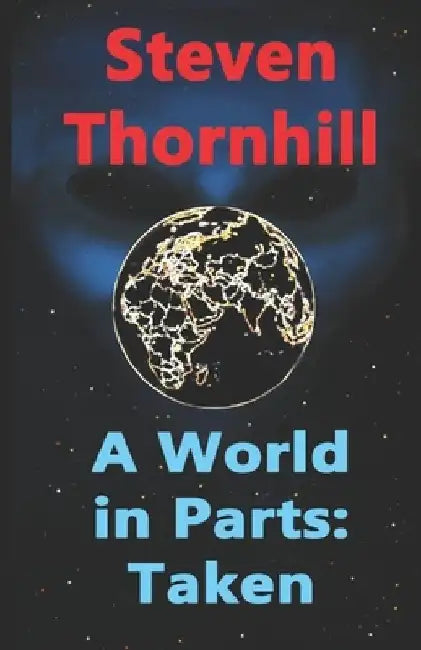 A World in Parts: : Taken by Steven Thornhill