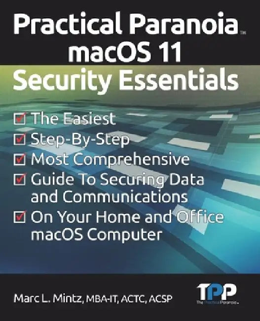 Practical Paranoia macOS 11 Security Essentials by C. M. Boulay