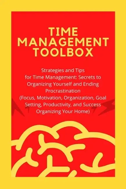 Time Mgmt Toolbox by T, Bryan
