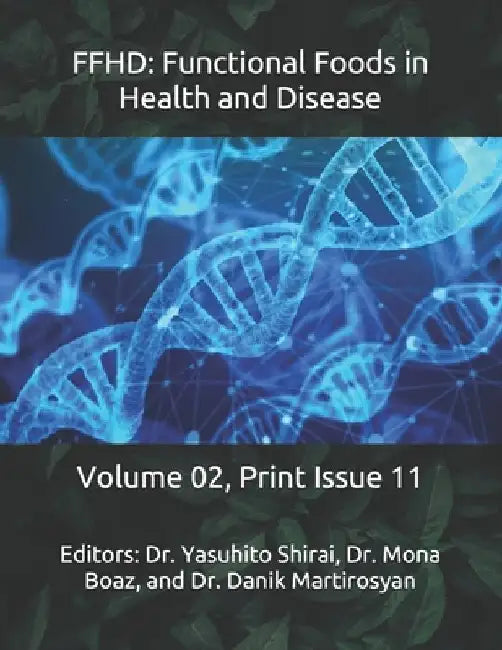 Ffhd: Functional Foods in Health and Disease: Volume 02, Print Issue 11 by Danik M. Martirosyan