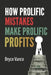 How Prolific Mistakes Make Prolific Profits by Bryce Vance