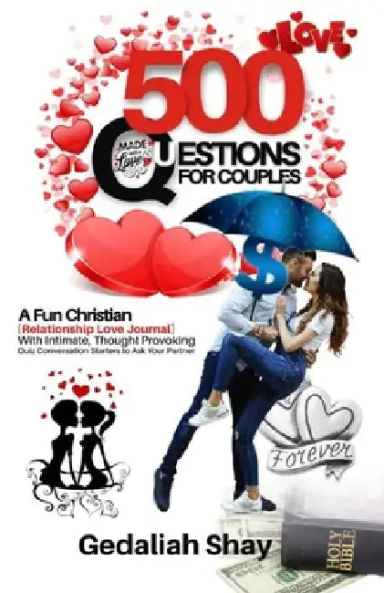 500 Questions for Couples: A Fun Christian Relationship Love Journal with Intimate, Thought Provoking Quiz Conversation Starters to Ask Your Partner by Gedaliah Shay