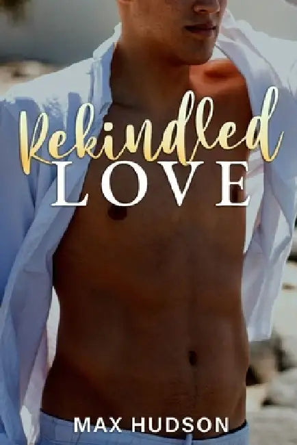 Rekindled Love by Max Hudson