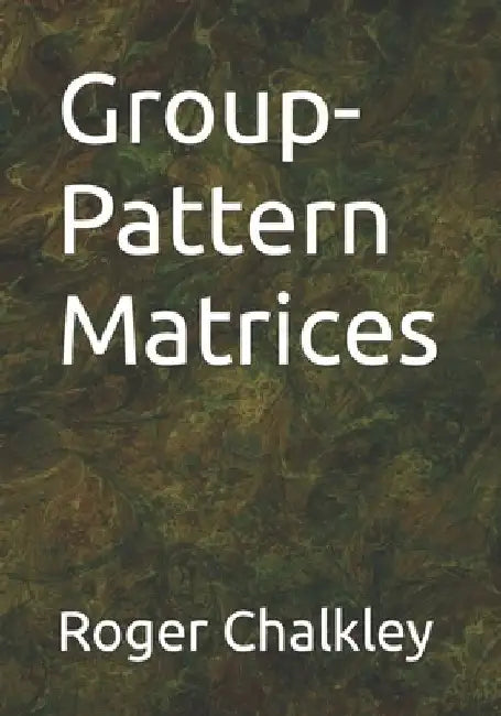 Group-Pattern Matrices by Roger Chalkley
