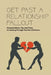 Get Past A Relationship Fallout: Personal Advice, Tips And Tricks On Getting Through The Pain Of Divorce: Relationship Help For Couples by Bryan Candler