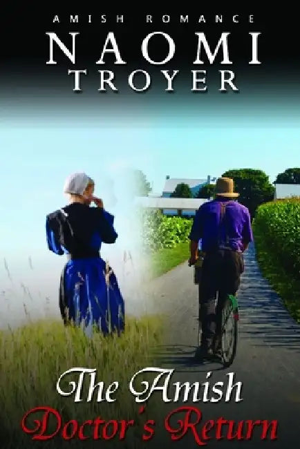 The Amish Doctor's Return by Naomi Troyer