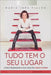 Tudo tem o seu lugar: Como organizar a sua casa em cinco etapas by Fialho, Maria Inês