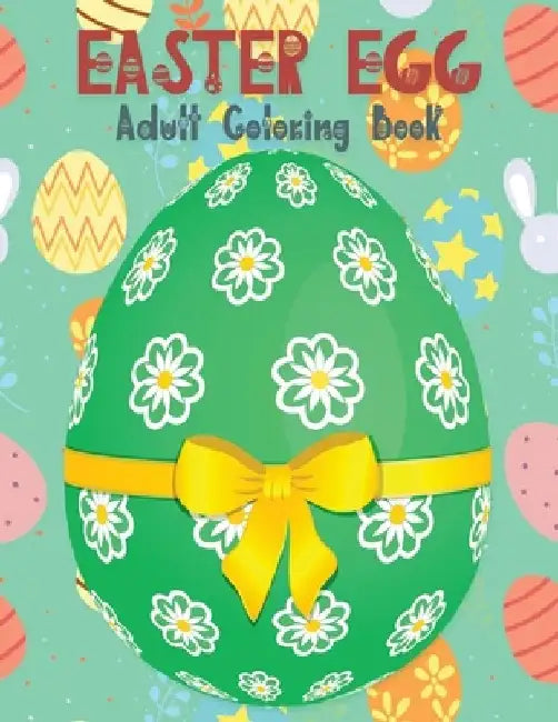 Easter Egg Adult Coloring Book: Beautiful Collection of 65+ Unique Easter Egg Designs by Kkarla Publishing