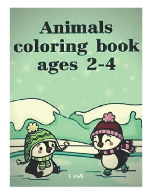 animals coloring book ages 2-4: 50 great animal coloring picture collections. by Jake Edition