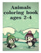 animals coloring book ages 2-4: 50 great animal coloring picture collections. by Jake Edition