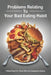 Problems Relating To Your Bad Eating Habit: A Must-Read For Those Who Are Compulsive Eaters: Influential Self Help Books by Alanna Berretta