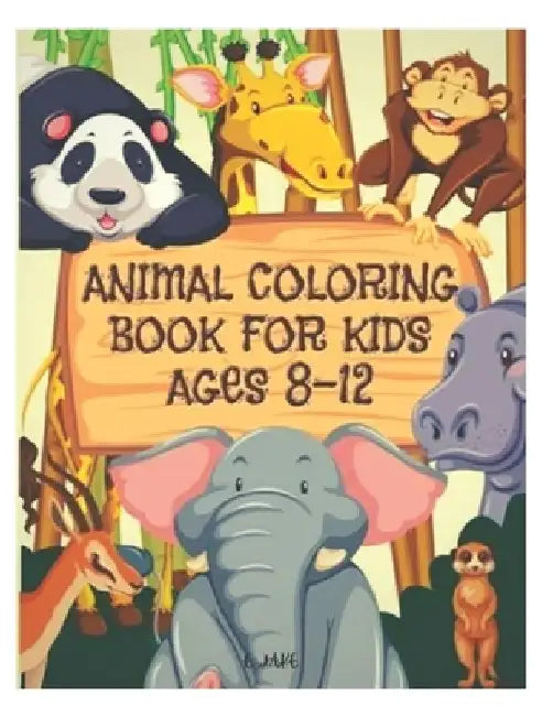 animal coloring book for kids ages 8-12: 50 great animal coloring picture collections. by Jake Edition