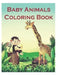 baby animals coloring book: 50 great animal coloring picture collections. by Jake Edition