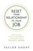 Reset Your Relationship to Your Job: How to Be Happy, Refreshed, and Energized Right Now by Alex Floyd-Douglass