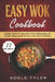 Easy Wok Cookbook: Learn Over 77 Recipes For Preparing At Home Delicious Asian Stir Fried Dishes by Adele Tyler