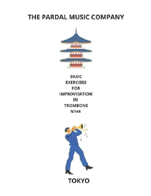 Basic Exercices for Improvisation in Trombone N-144: Tokyo by Jose Pardal Merza