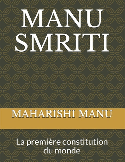 Manu Smriti: La première constitution du monde by Mohan Kumar, Mohan Kumar, Mohan Kumar