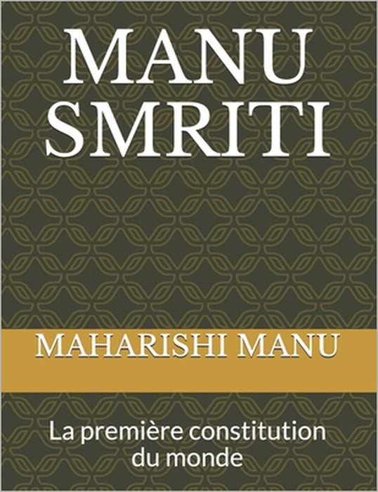 Manu Smriti: La première constitution du monde by Mohan Kumar, Mohan Kumar, Mohan Kumar