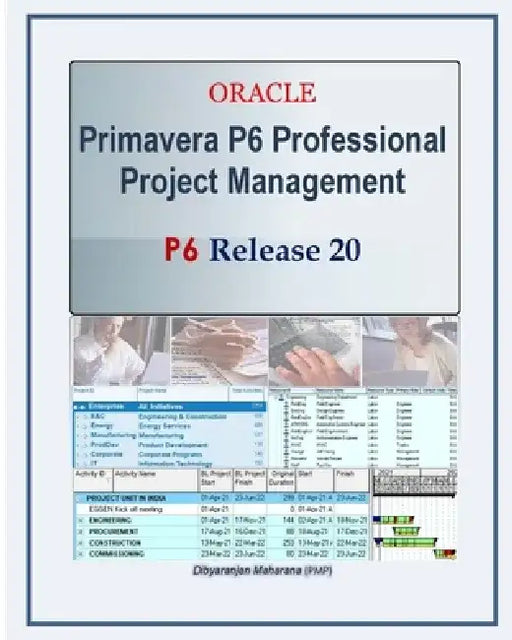 Primavera P6 Professional Project Management: Release 20 [P6 R20] by Dibyaranjan Maharana (Pmp)