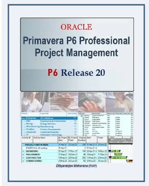 Primavera P6 Professional Project Management: Release 20 [P6 R20] by Dibyaranjan Maharana (Pmp)
