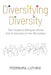 Diversifying Diversity: Your Guide to Being an Active Ally of Inclusion in the Workplace by Poornima Luthra