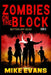 Zombies on The Block: Better Off Dead: A Post-Apocalyptic Tale of Dystopian Survival (Zombies on The Block Book 8) by Mike Evans