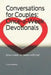 Conversations for Couples: ONCE-A-WEEK DEVOTIONALS: Once a week, Go Deeper with God. by Casey Hawley
