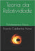 Teoria da Relatividade: Fundamentos Físicos by Capiberibe Nunes, Ricardo