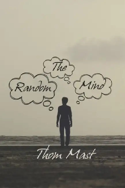 The Random Mind by Thom Mast