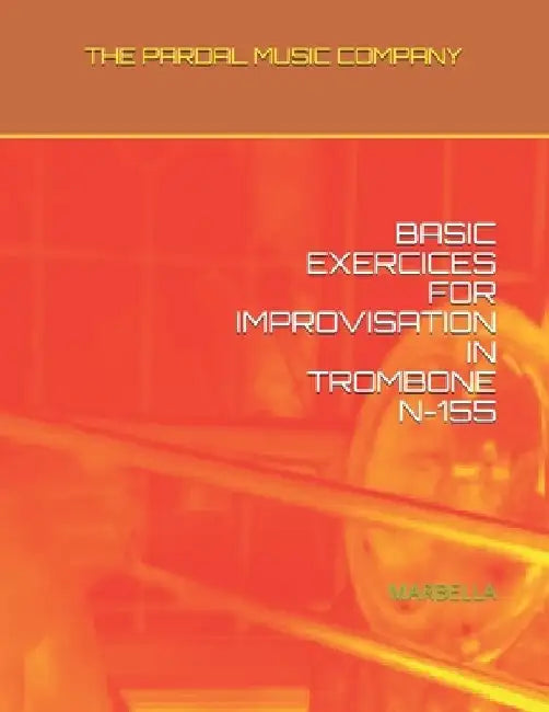 Basic Exercices for Improvisation in Trombone N-155: Marbella by Jose Pardal Merza
