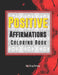 Positive Affirmations Coloring Book: Positive Affirmations,115 Pages by Stay Strong