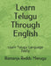 Learn Telugu Through English: Learn Telugu Language Easily by Ramanja Reddy Merugu