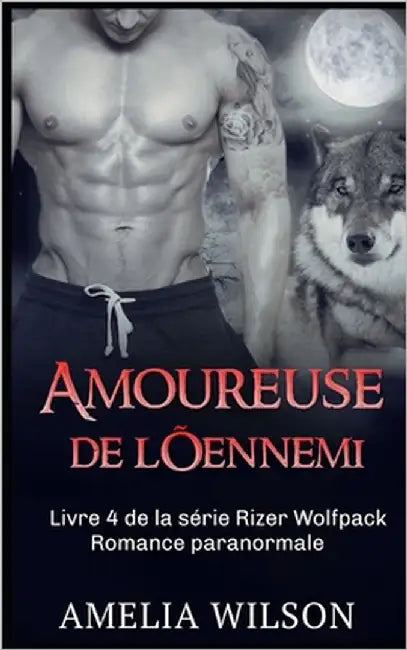 Amoureuse de l'ennemi: Romance paranormale by Wilson, Amelia