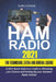 Ham Radio 2021 For Technicians, Extras and General License: A 2021 Quick Reference Guide to Obtaining License and Setting up your Amateur Radio Statio by Colin Schmitt