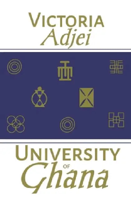 University Of Ghana: Prospective Student's Guide by Victoria Adjei