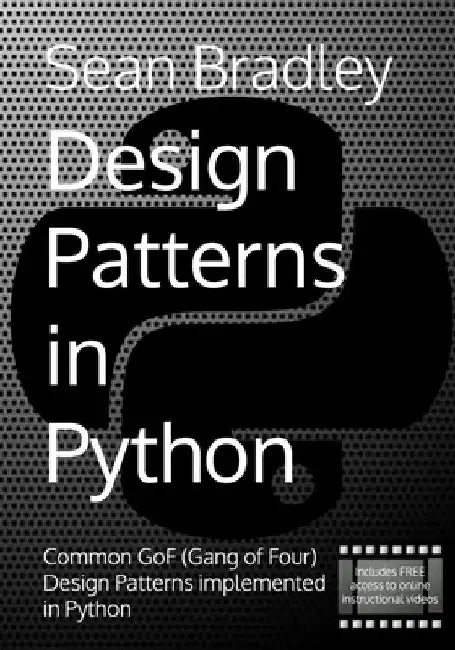 Design Patterns in Python: Common GOF (Gang of Four) Design Patterns implemented in Python by Sean Bradley