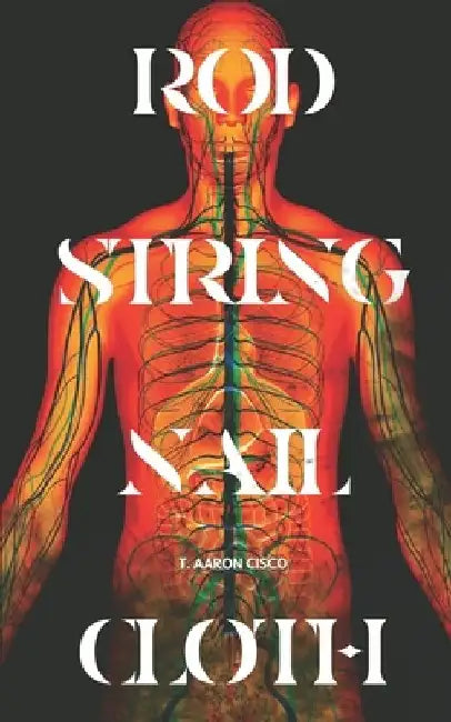 Rod String Nail Cloth: An Afrofuturist Mixtape by T. Aaron Cisco