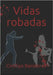 Vidas robadas by Banderas, Cinthya