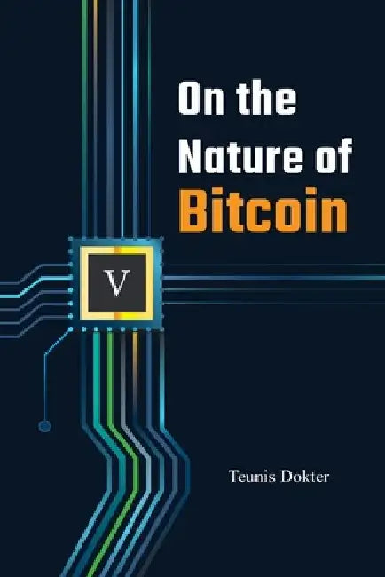 On the Nature of Bitcoin: Digital transformation, cybercrime, economics, politics & internet culture: a multidimensional approach to Bitcoin by Edin Mujagic