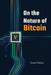 On the Nature of Bitcoin: Digital transformation, cybercrime, economics, politics & internet culture: a multidimensional approach to Bitcoin by Edin Mujagic