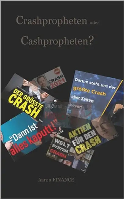 Crashpropheten oder Cashpropheten? by Finance, Aaron