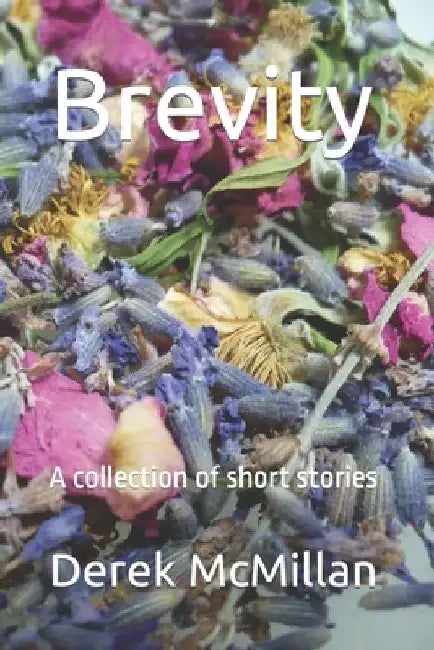 Brevity: A collection of short stories by Angela McMillan