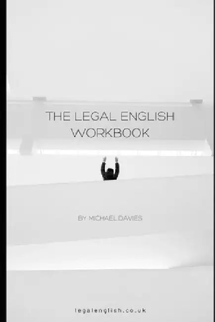 The Legal English Workbook by Michael Davies