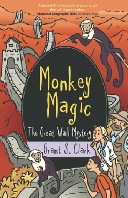 Monkey Magic: The Great Wall Mystery by Grant S. Clark