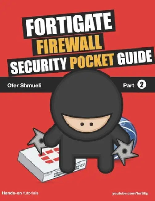 Fortigate Security Pocket Guide by Ofer Shmueli